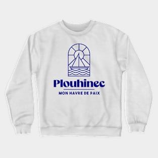 Plouhinec my haven of peace - Brittany Morbihan 56 BZH Sea Crewneck Sweatshirt